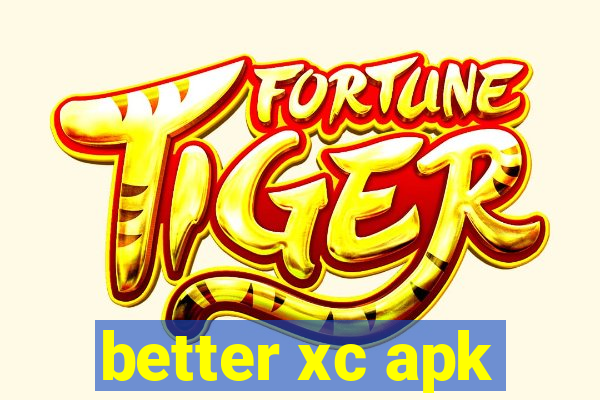 better xc apk